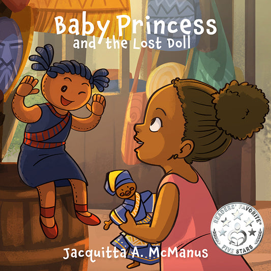 Cover of “Baby Princess and the Lost Doll” by Jacquitta A. McManus. Baby Princess watches in surprise as her magical doll springs to life in a vibrant marketplace scene. Perfect for ages 0-4.